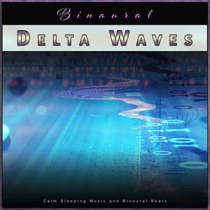 Binaural Delta Waves: Calm Sleeping Music and Binaural Beats - Binaural Beats