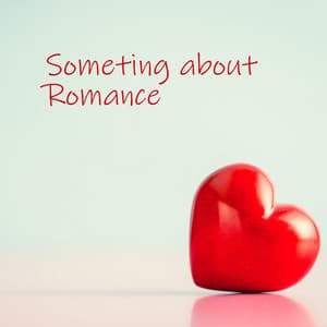 Something About Romance - Classy Interpretations Lovers