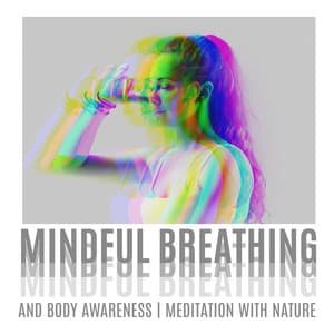 Mindful Breathing and Body Awareness: Meditation with Nature - Natural New Age Maker!