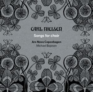 Nielsen: Songs for Choir - Carl Nielsen