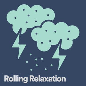 Rolling Relaxation - Thunderstorms