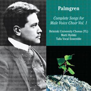 Selim Palmgren: Complete Songs for Male Voice Choir, Vol. 1 - Selim Palmgren
