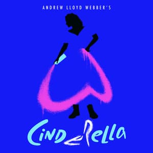 Andrew Lloyd Webber’s “Cinderella” - Andrew Lloyd Webber