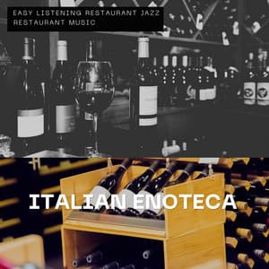 Italian Enoteca - Positive Jazz Essence - Easy Listening Restaurant Jazz