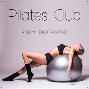Pilates Club and My Daily Routine with Stretching Exercises: Motivational Music Playlist - Running Hits