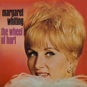 The Wheel of Hurt - Margaret Whiting