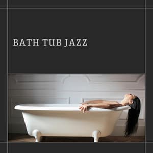 Bath Tub Jazz - Jazz Playlist