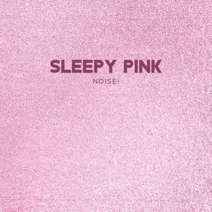 Sleepy Pink Noise - Pink Noise