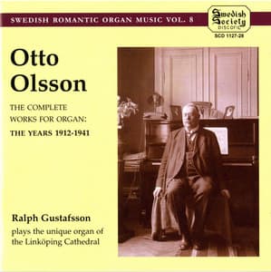 Olsson, Otto - Swedish Romantic Organ Music, vol 8 - Otto Olsson