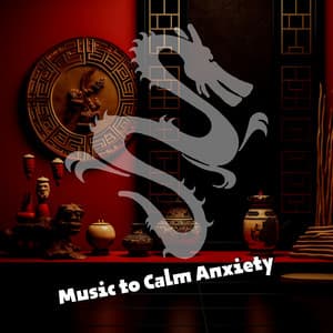 Music to Calm Anxiety - China Ambient Lounge