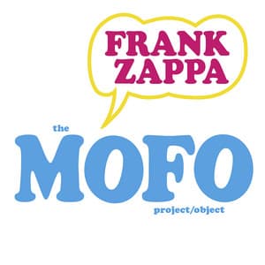 The MOFO Project/Object - Frank Zappa