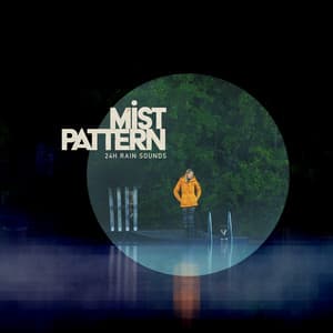 Mist Pattern - 24H Rain Sounds