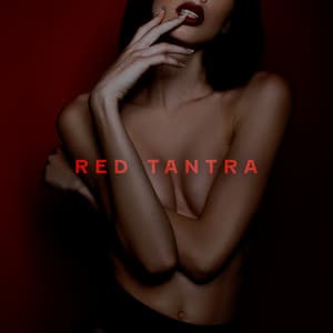 Red Tantra: Sexual Union with Deep Spiritual Music - Spiritual Healing Consort