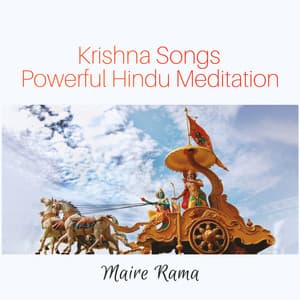 Krishna Songs: Powerful Hindu Meditation, Bollywood Spiritual Songs, Positive Energy Music, Hindu Meditation of All 7 Chakras - Maire Rama