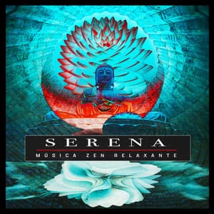 Serena - Música Zen Relaxante