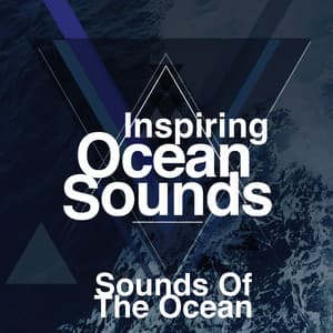 Inspiring Ocean Sounds - Sounds Of The Ocean
