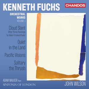 Kenneth Fuchs: Orchestral Works, Vol. 1 - Kenneth Fuchs