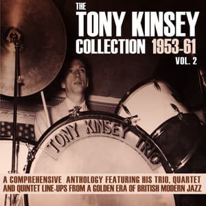 The Tony Kinsey Collection 1953-61 Vol. 2 - Tony Kinsey