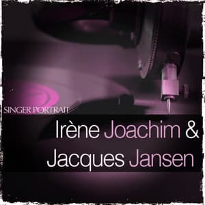 Singer Portrait - Irène Joachim & Jacques Jansen - Irene Joachim