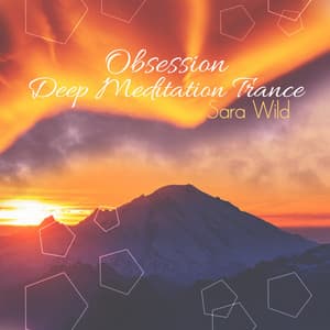 Obsession: Deep Meditation Trance - Sara Wild