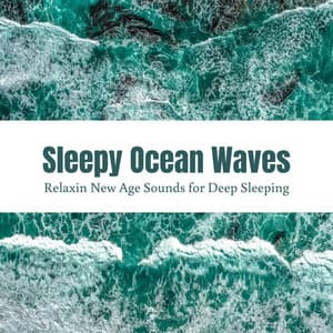 Sleepy Ocean Waves - Relaxin New Age Sounds for Deep Sleeping - Sleeping Culture