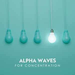 Alpha Waves for Concentration - Motivation Songs Academy