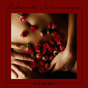 Intimate Massage New Age Music - Erotic Massage Music Ensemble