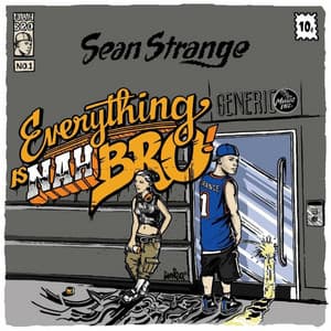 Everything is Nah Bro - Sean Strange
