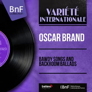 Bawdy Songs and Backroom Ballads - Oscar Brand
