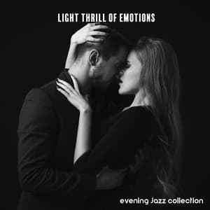 Light Thrill of Emotions. Evening Jazz Collection - Jazzy City Musique Expert