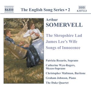 Somervell: The Shropshire Lad / James Lee's Wife / Songs of Innocence - Arthur Somervell