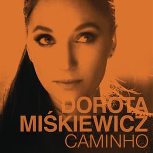 Caminho - Dorota Miskiewicz
