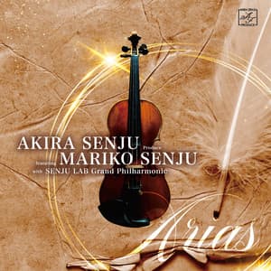 千住明 フィーチャリング 千住真理子｜アリア - Akira Senju