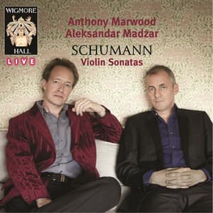 Schumann Violin Sonatas - Wigmore Hall Live - Robert Schumann