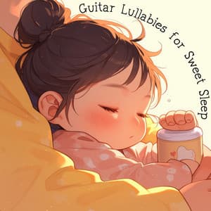 Guitar Lullabies for Sweet Sleep - Children's Lullabyes