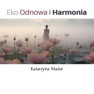 Eko Odnowa i Harmonia - Katarzyna Mazur