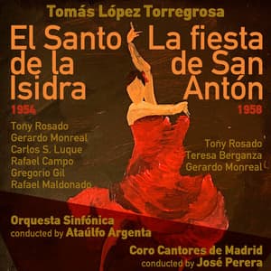 Tomás López Torregrosa: El Santo de la Isidra  , La fiesta de San Antón - Coro Cantores de Madrid