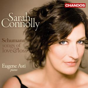 Sarah Connolly Sings Schumann - Songs of Love and Loss - Robert Schumann