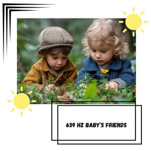 639 Hz Baby’s Friends - Garden of Kids Ideas
