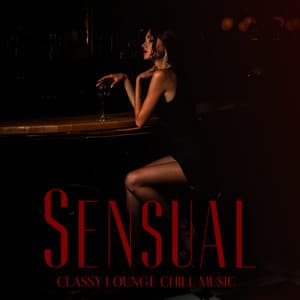 Sensual Classy Lounge Chill Music - Background Music for Erotic Massage