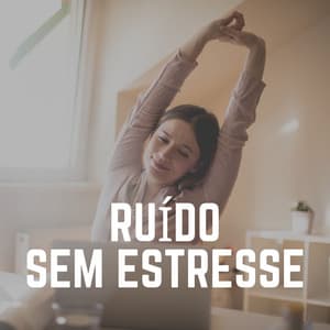 Ruído Sem Estresse - Ruido Marrón Para Dormir