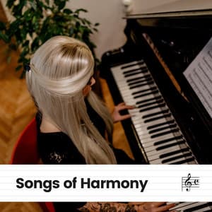Songs of Harmony - Relaxing Piano Music Universe