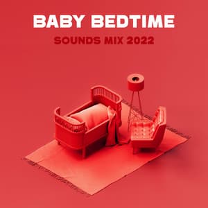 Baby Bedtime Sounds Mix 2022 - Soothing Baby Music Zone
