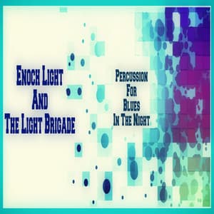 Percussion for Blues in the Night - Enoch Light and The Light Brigade