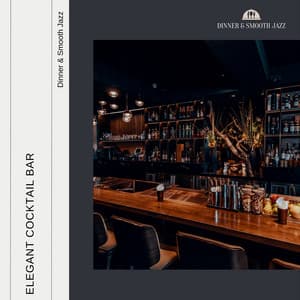 Elegant Cocktail Bar - Dinner & Smooth Jazz
