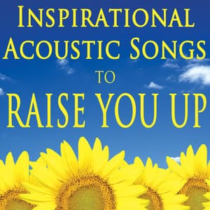 Inspirational Acoustic Songs to Raise You Up - Matt Carlson