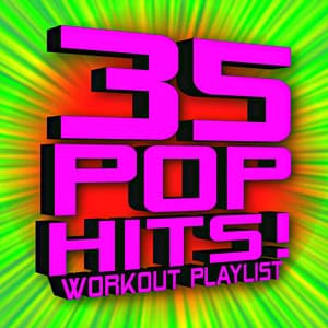 35 Pop Hits! Workout Playlist - Fitness Beats Playlist