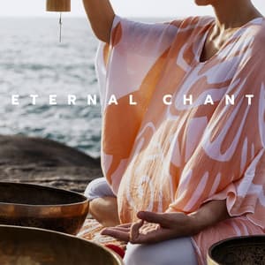 Eternal Chant: Meditative Paths to Inner Stillness - Mantra Music Center