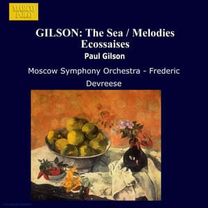 Gilson: The Sea / Melodies Ecossaises - Paul Gilson