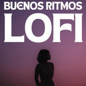 Buenos Ritmos Lofi - Ritmos lofi